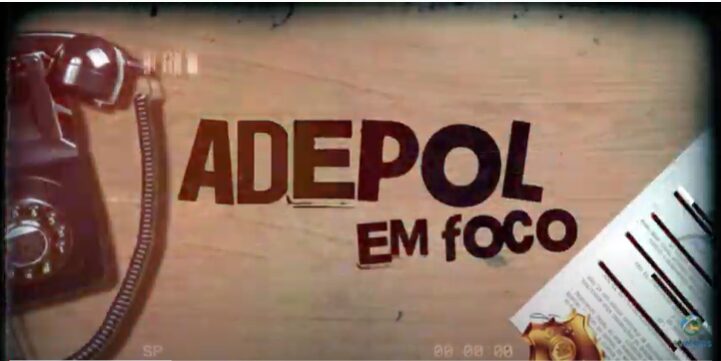 Confira o primeiro programa “Adepol em Foco”