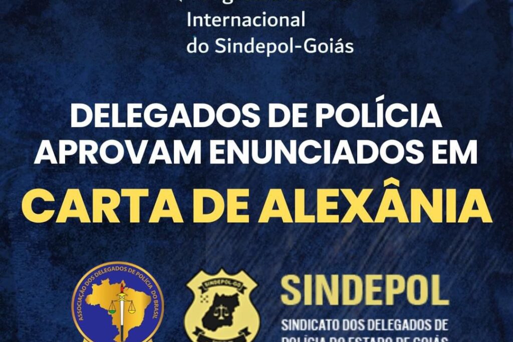 Delegados de Polícia de todo o Brasil aprovam enunciados em “Carta de Alexânia”, durante 1º Congresso Jurídico Internacional do Sindepol-Goiás