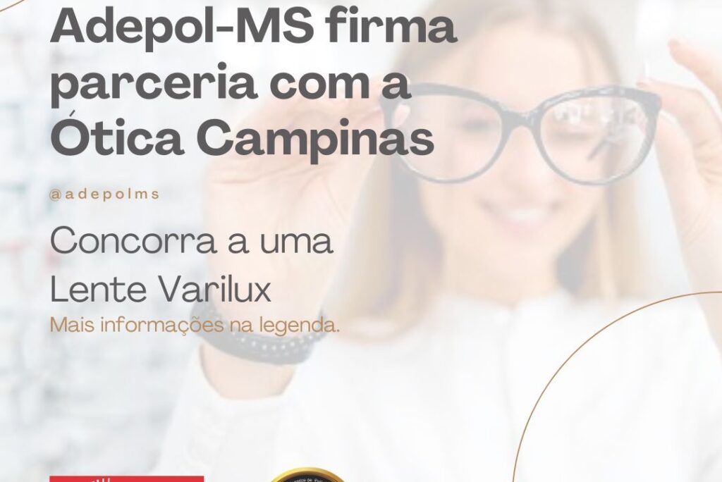 Parceria com ADEPOL-MS e Ótica Campinas sorteiam lente Varilux