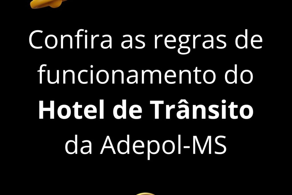 Confira as regras de funcionamento do Hotel de Trânsito da Adepol-MS