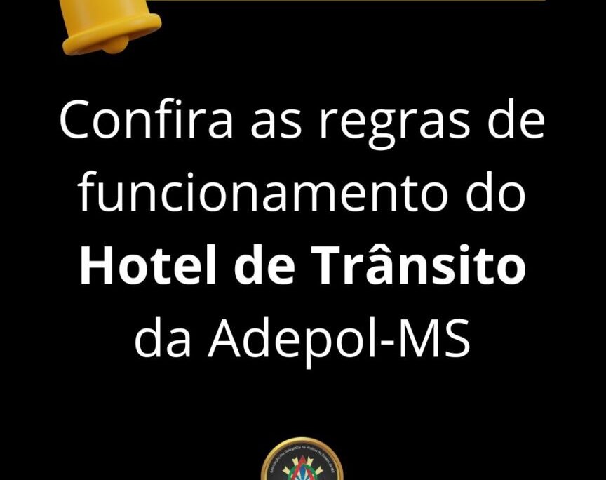 Confira as regras de funcionamento do Hotel de Trânsito da Adepol-MS