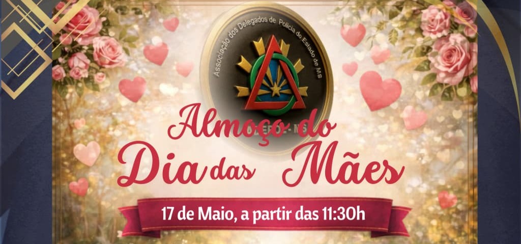 ADEPOL-MS realiza almoço do Dia das Mães para celebrar a data